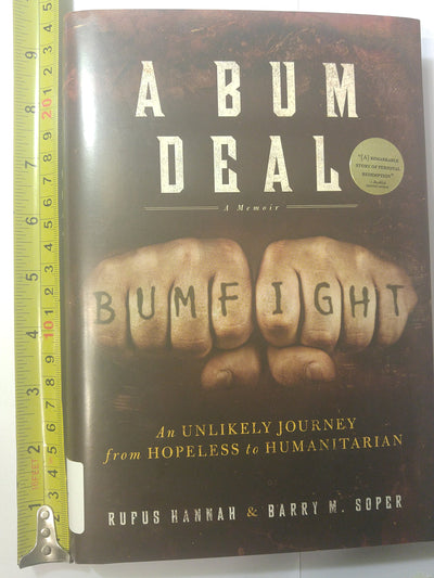 A Bum Deal: An Unlikely Journey from Hopeless to Humanitarian