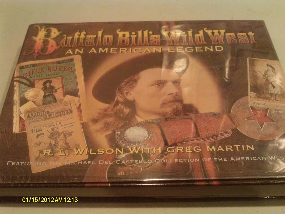 Buffalo Bill's Wild West: An American Legend- Featuring the