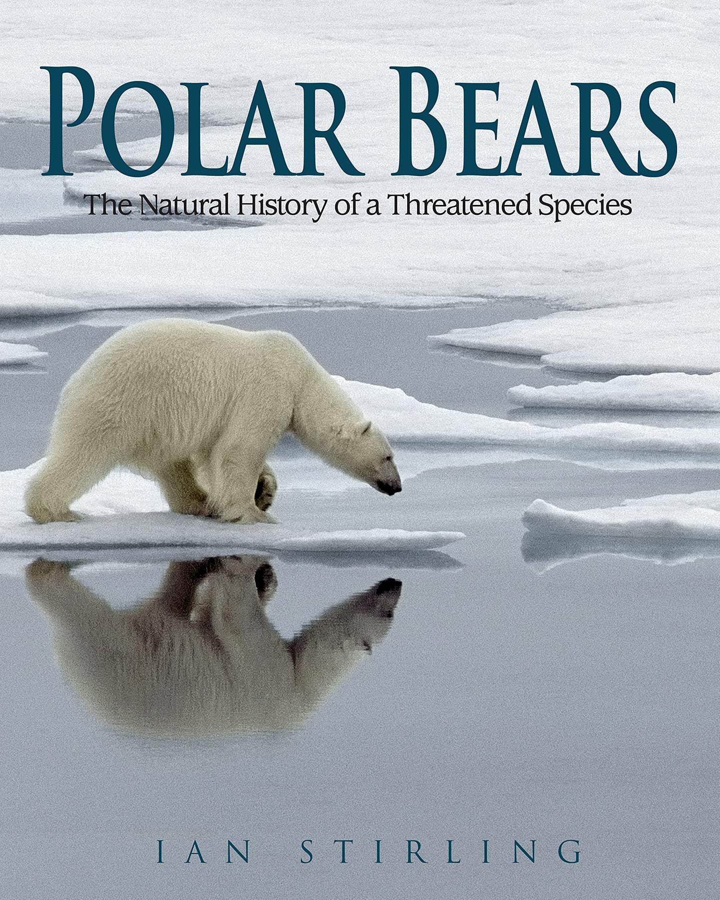 Polar Bears: The Natural History of a Threatened Species by