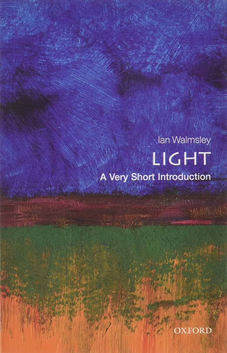 Light: A Very Short Introduction (Very Short Introductions)