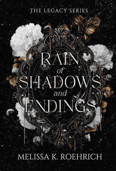 Rain of Shadows and Endings (The Legacy)