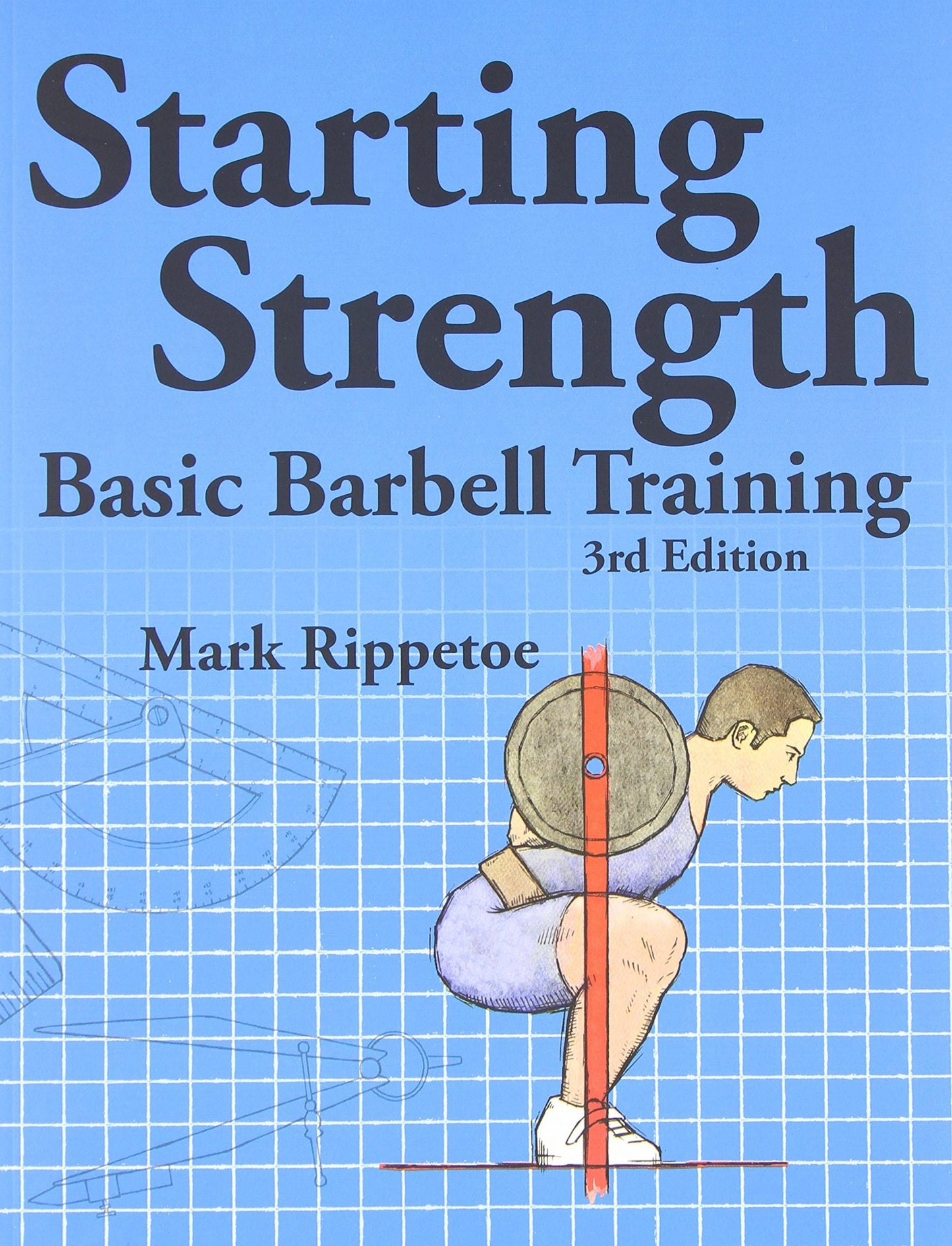 Starting Strength: Basic Barbell Training, 3rd Edition
