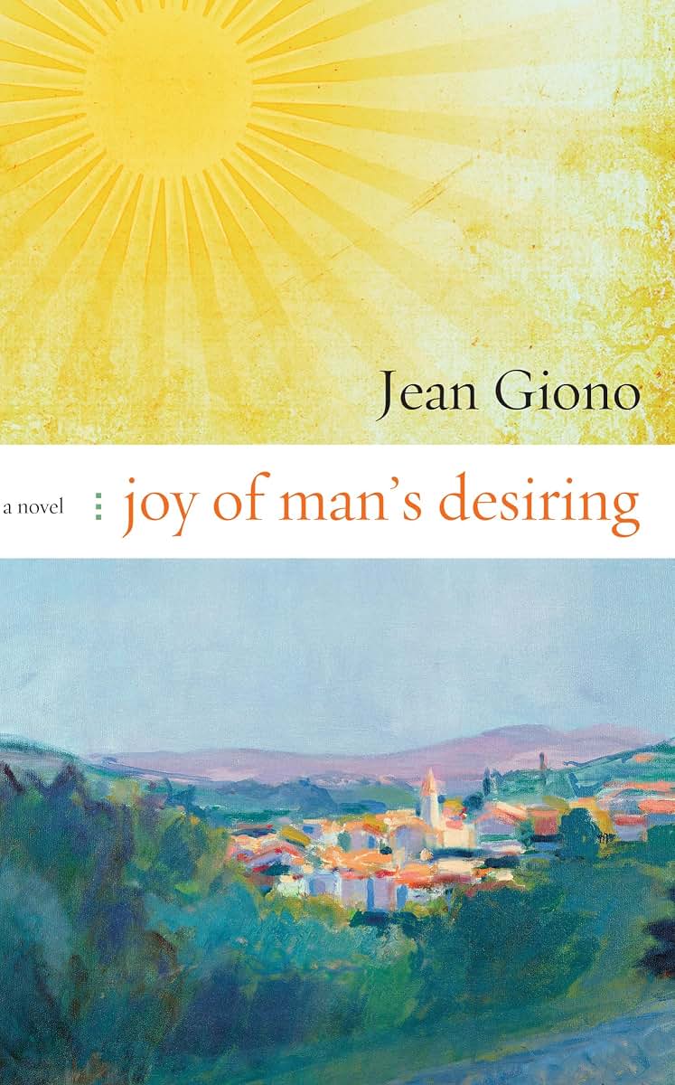 Joy of Man's Desiring: A Novel by Giono, Jean