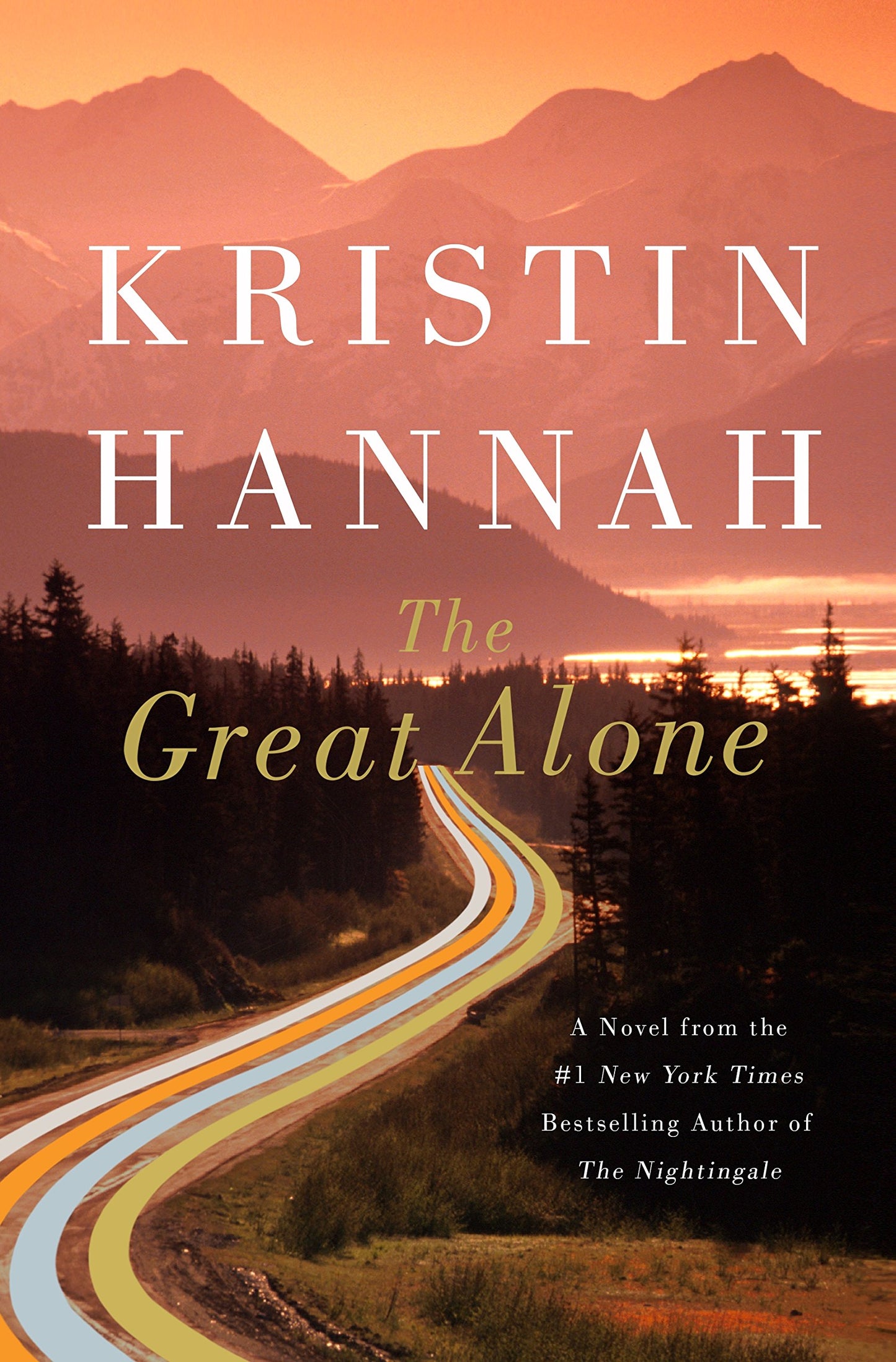 The Great Alone: A Novel by Kristin Hannah