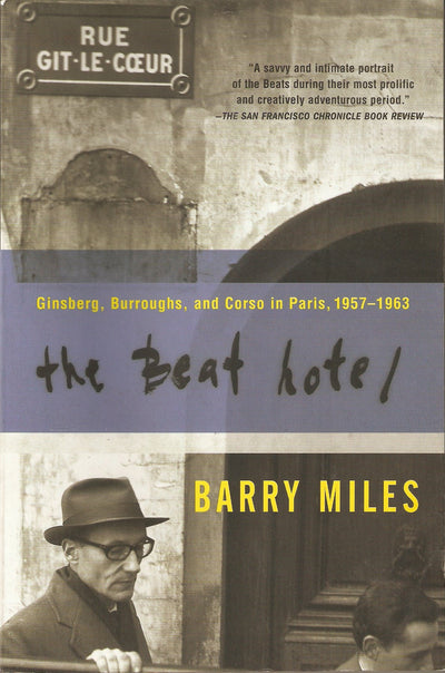 The Beat Hotel: Ginsberg, Burroughs and Corso in Paris, 1957-1963