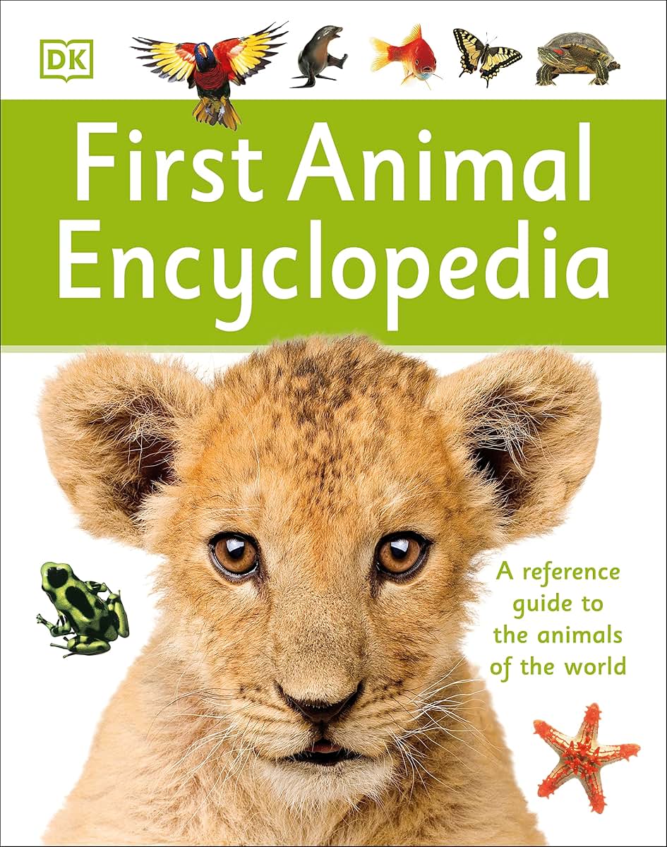 First Animal Encyclopedia: A First Reference Guide to the Animals of the World (DK First Reference)