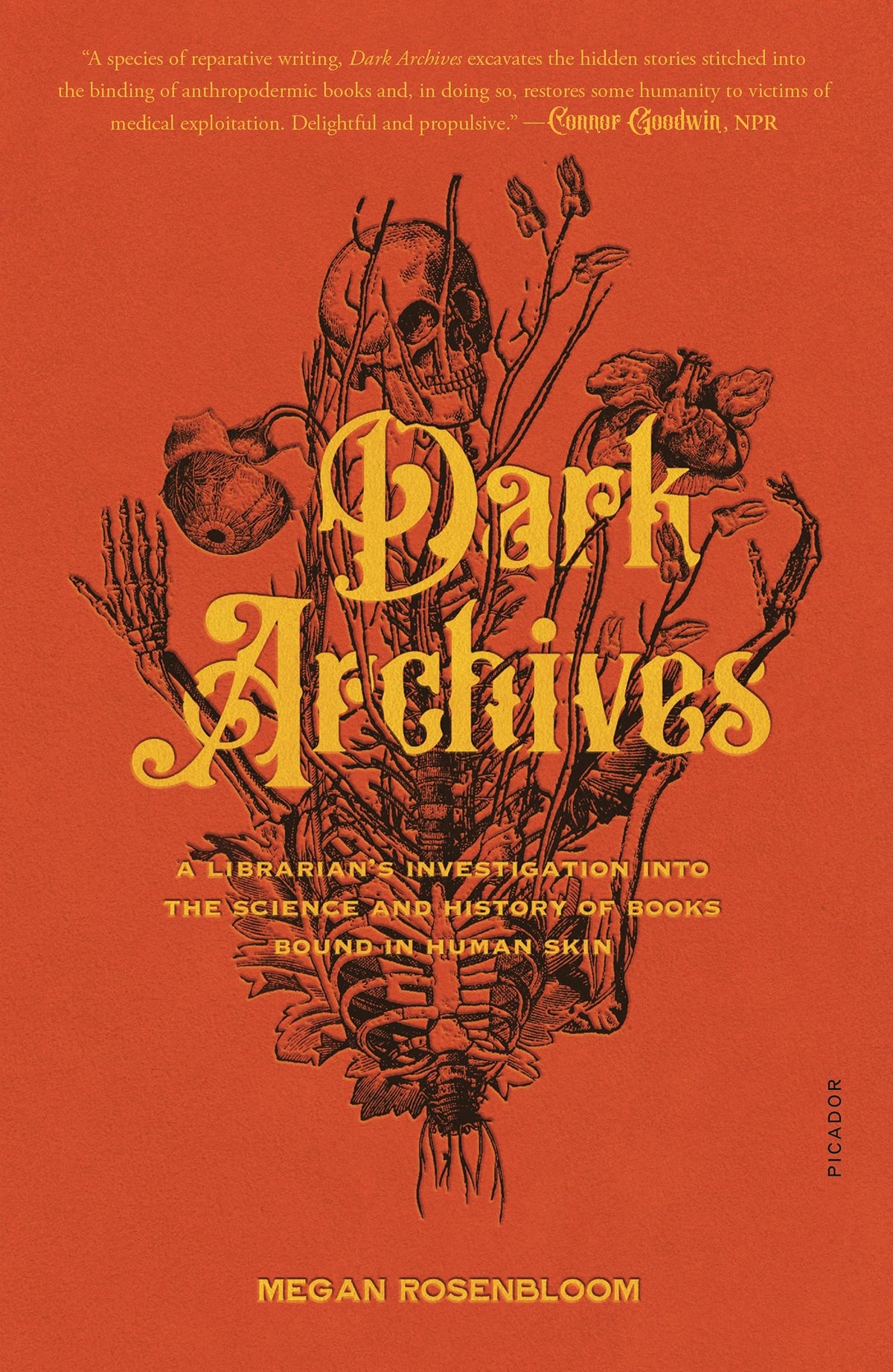 Dark Archives: A Librarians Investigation into the Science and History of Books Bound in Human Skin
