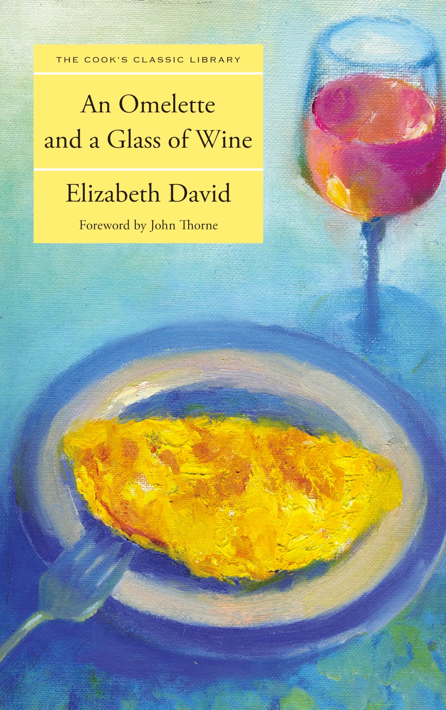 Omelette and a Glass of Wine (Cook's Classic Library)