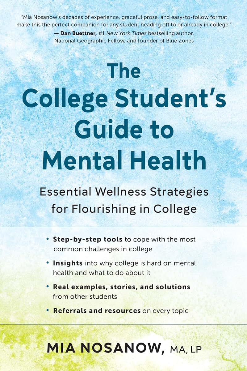 The College Students Guide to Mental Health: Essential Wellness Strategies for Flourishing in College