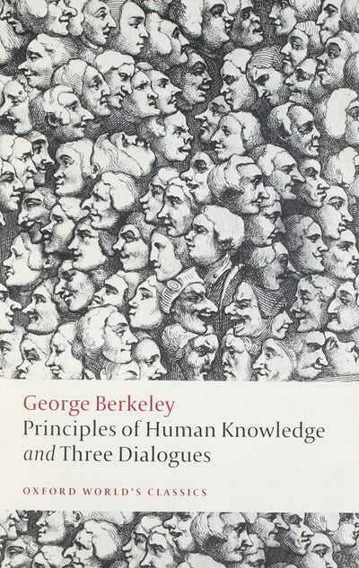 Principles of Human Knowledge and Three Dialogues (Oxford Wo