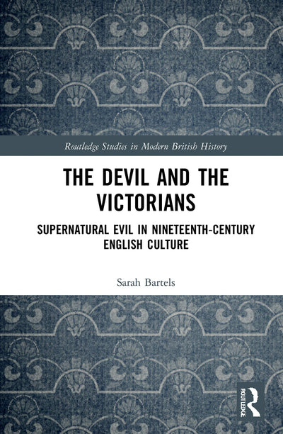 The Devil and the Victorians (Routledge Studies in Modern British History)