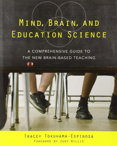 Mind, Brain, and Education Science: A Comprehensive Guide to the New Brain-Based Teaching