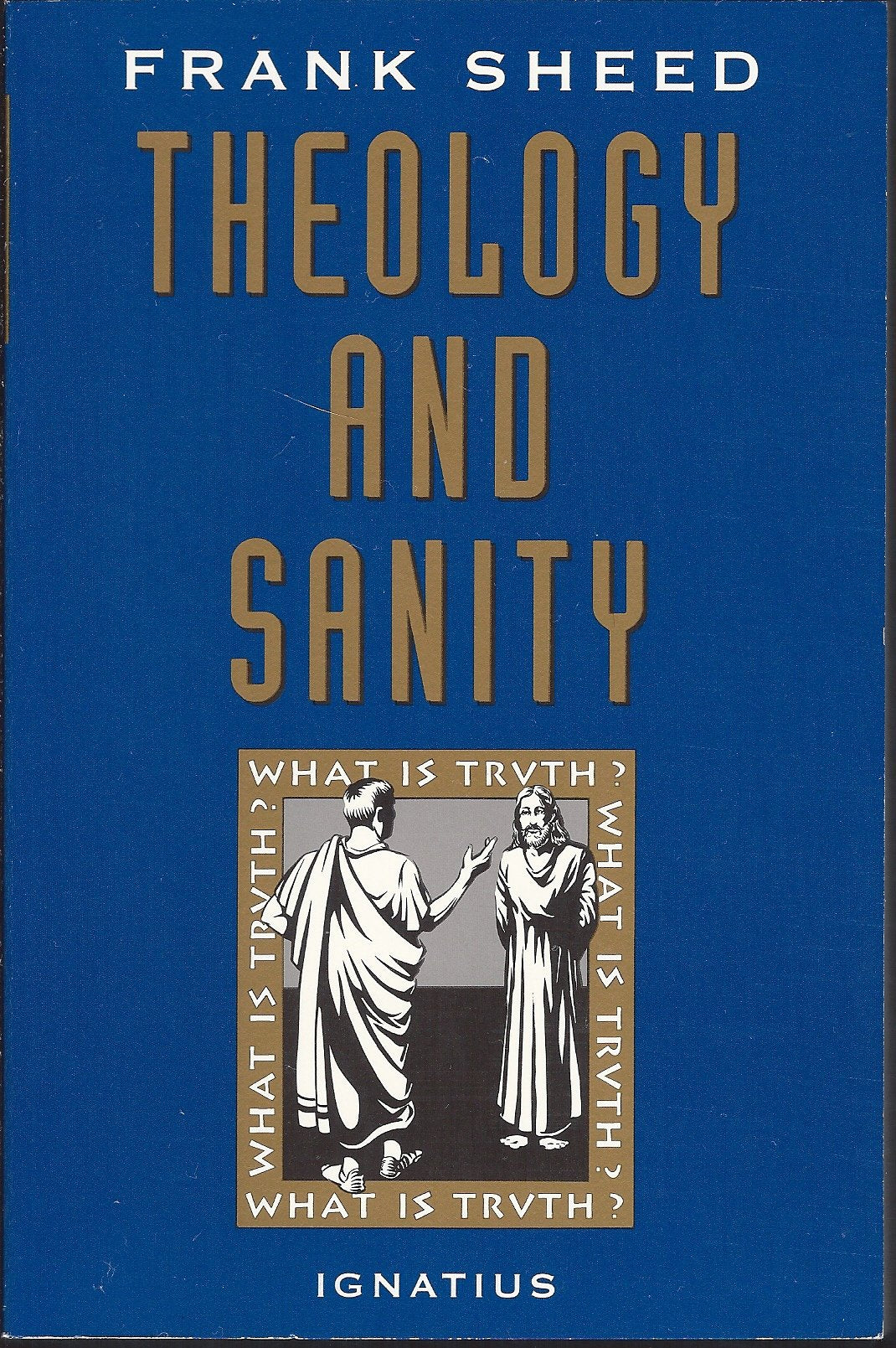 Theology and Sanity by Sheed, Frank