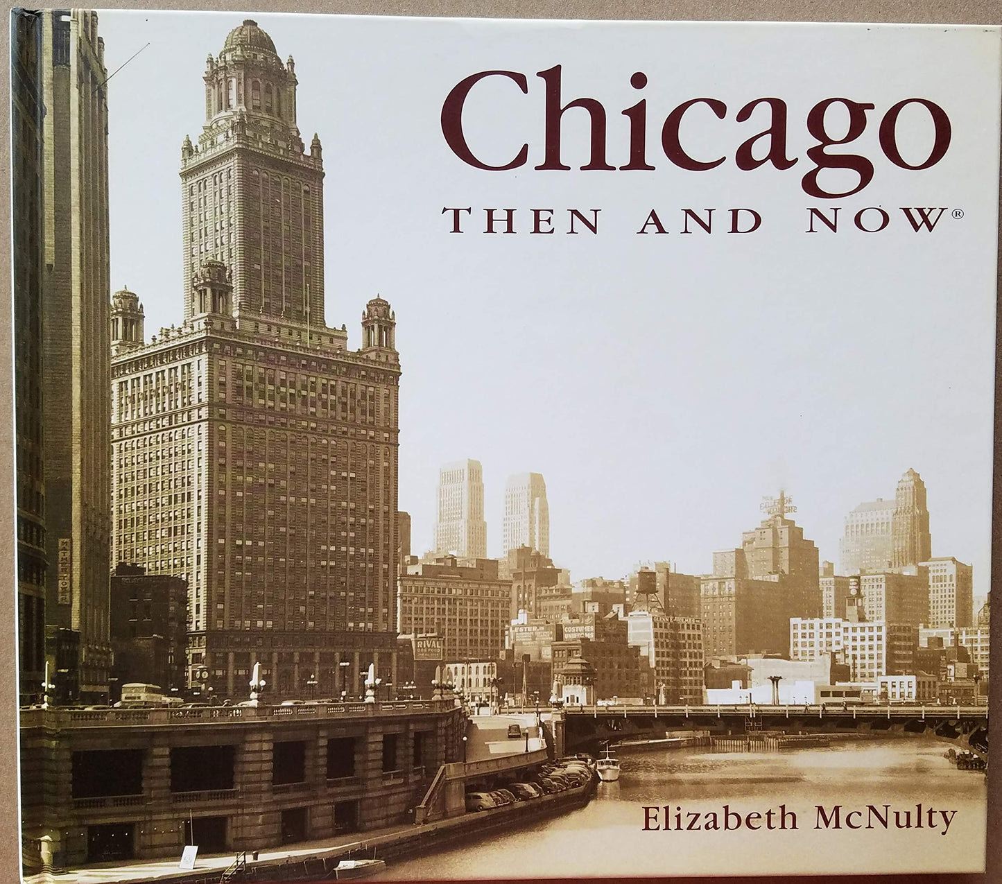 Chicago Then and Now (Then & Now) by McNulty, Elizabeth