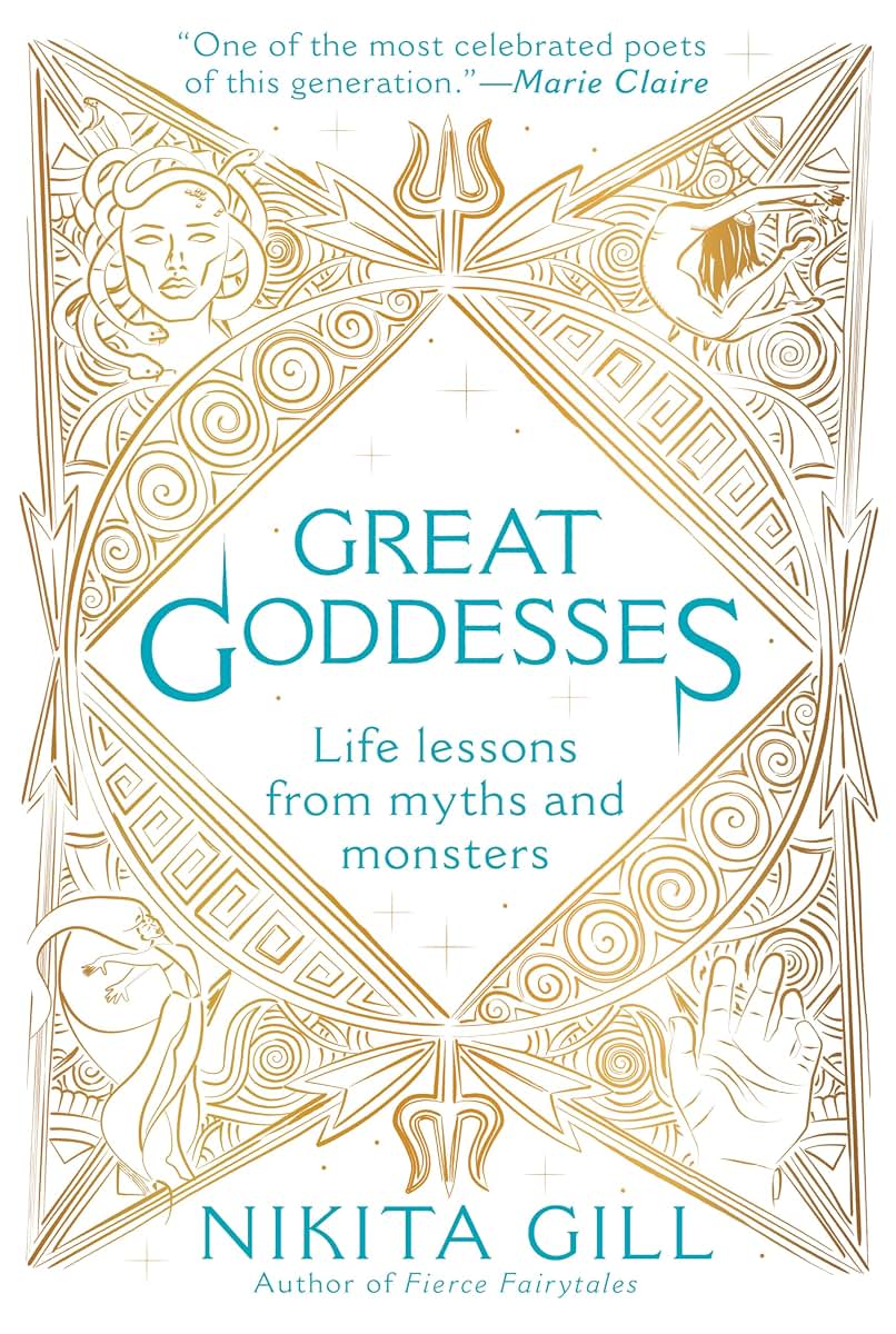 Great Goddesses: Life Lessons From Myths and Monsters by Gil