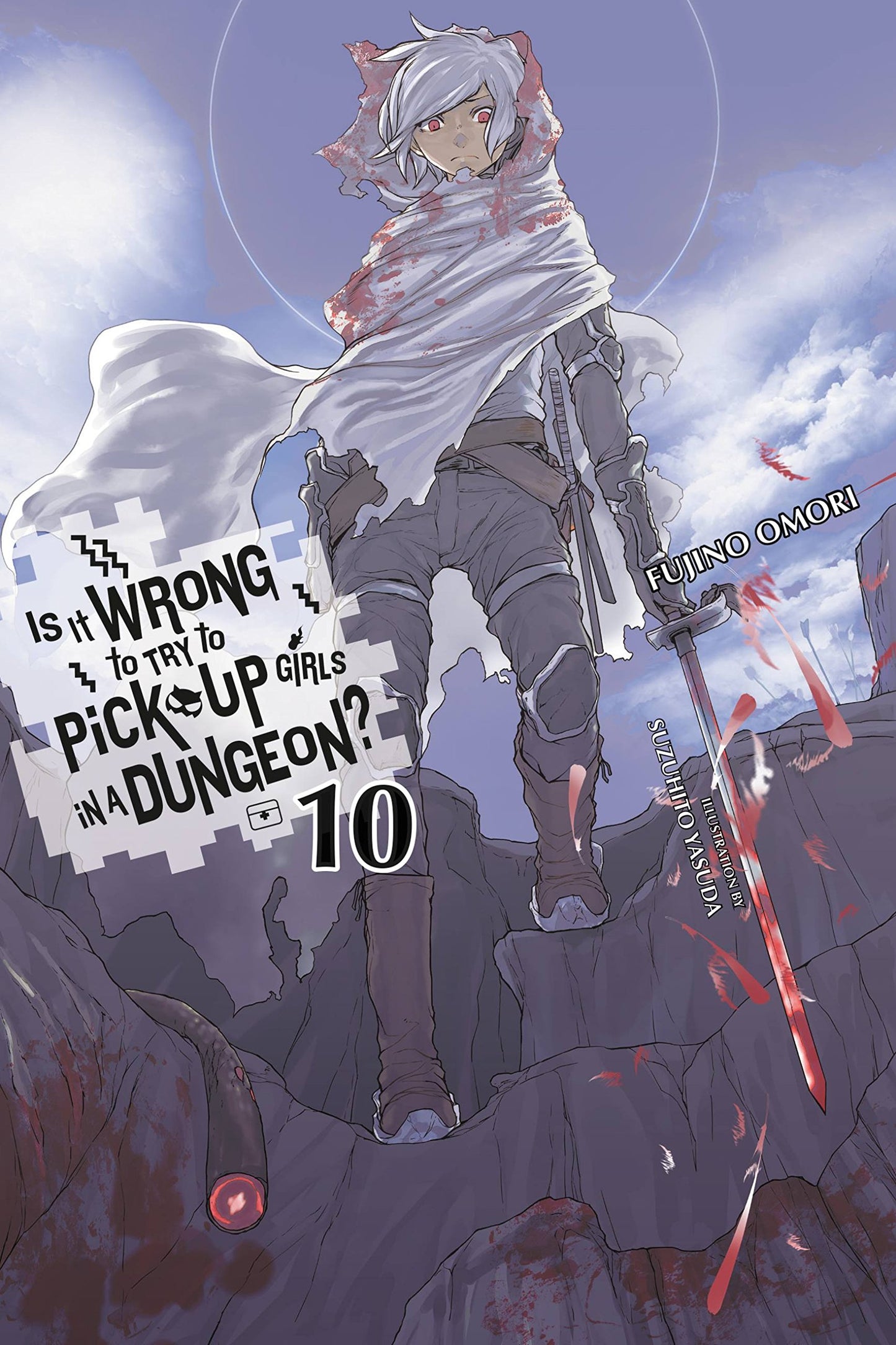 Is It Wrong to Try to Pick Up Girls in a Dungeon?, Vol. 10 (light novel) (Volume 10) (Is It Wrong to Try to Pick Up Girls in a Dungeon? (light novel), 10)