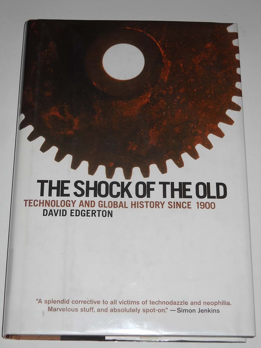 The Shock of the Old: Technology and Global History since 1900
