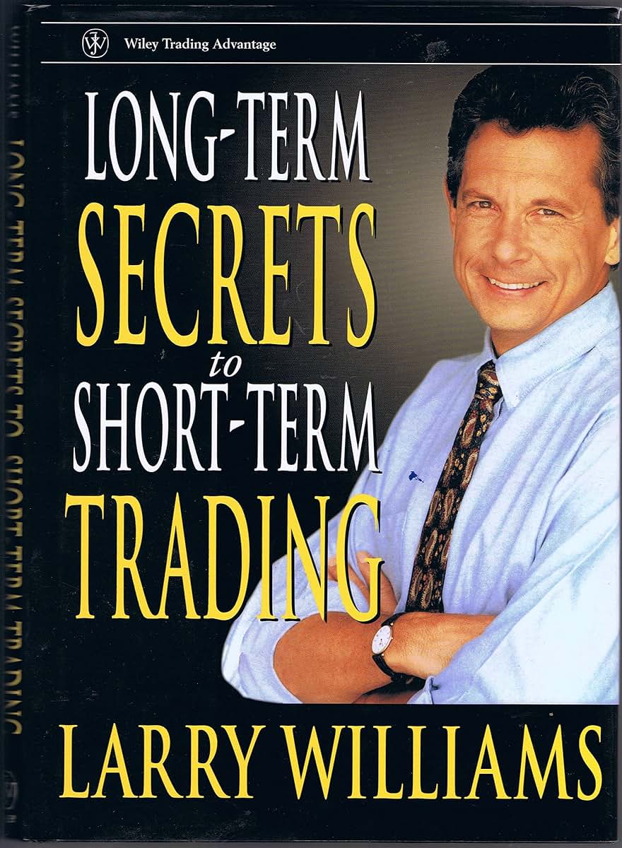 Long-Term Secrets to Short-Term Trading by Williams, Larry R