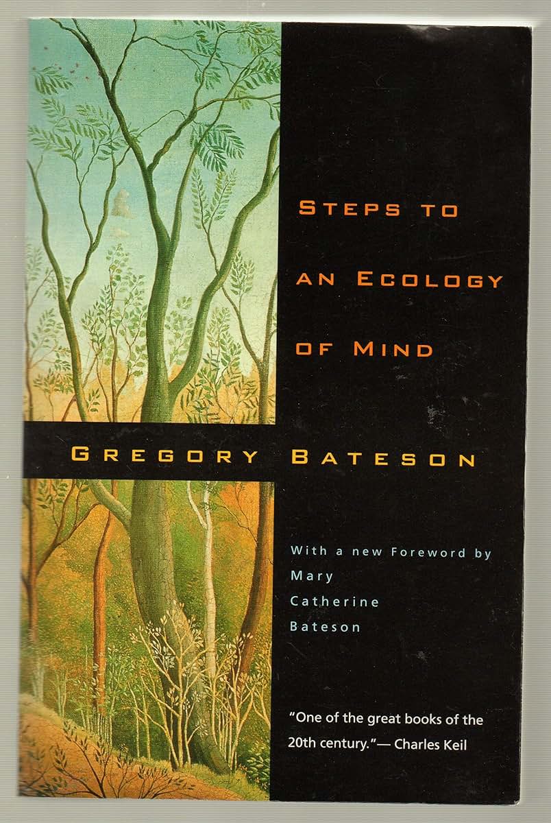 Steps to an Ecology of Mind: Collected Essays in Anthropology, Psychiatry, Evolution, and Epistemology