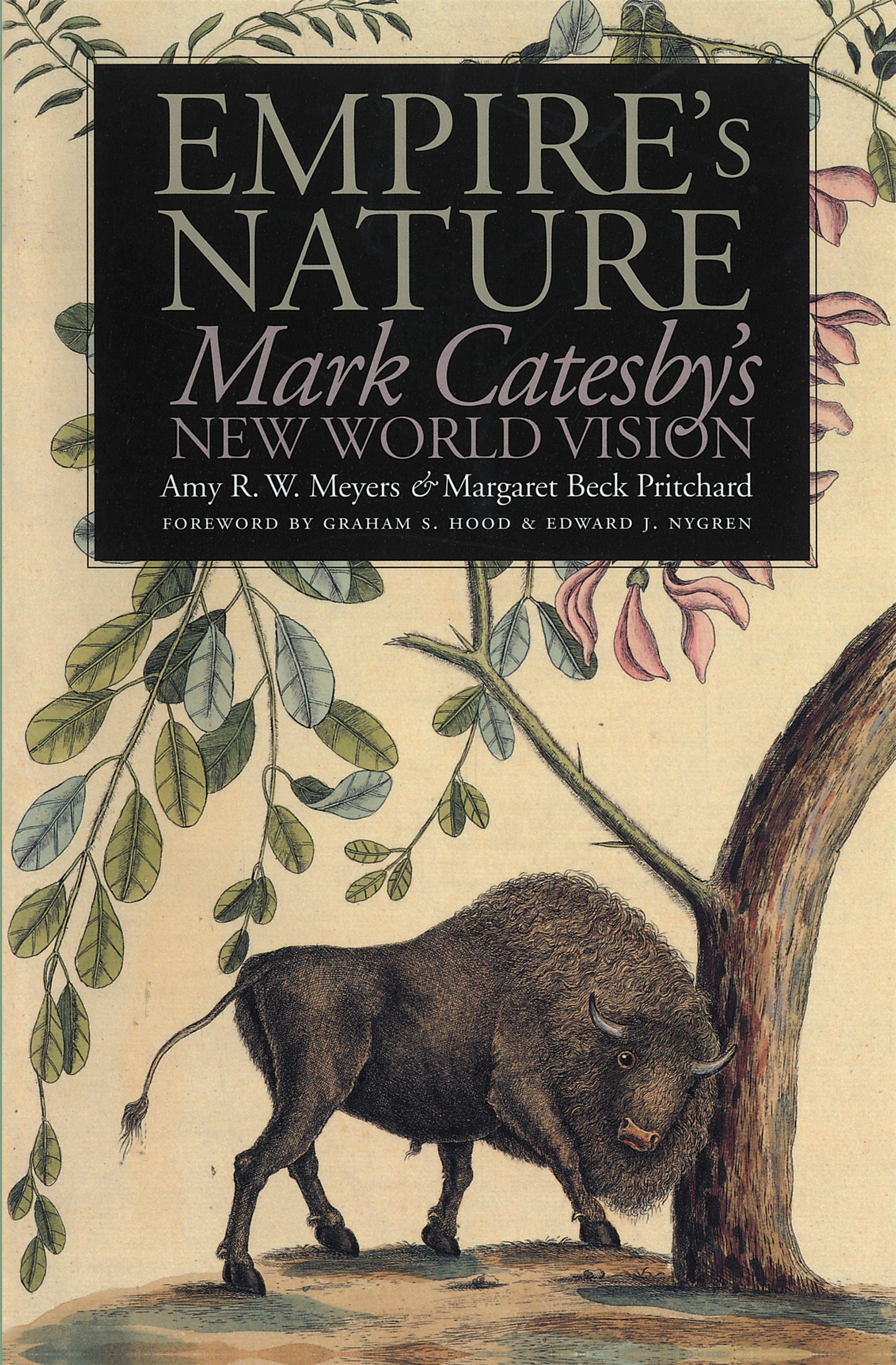 Empire's Nature: Mark Catesby's New World Vision (Published by the Omohundro Institute of Early American History and Culture and the University of North Carolina Press)