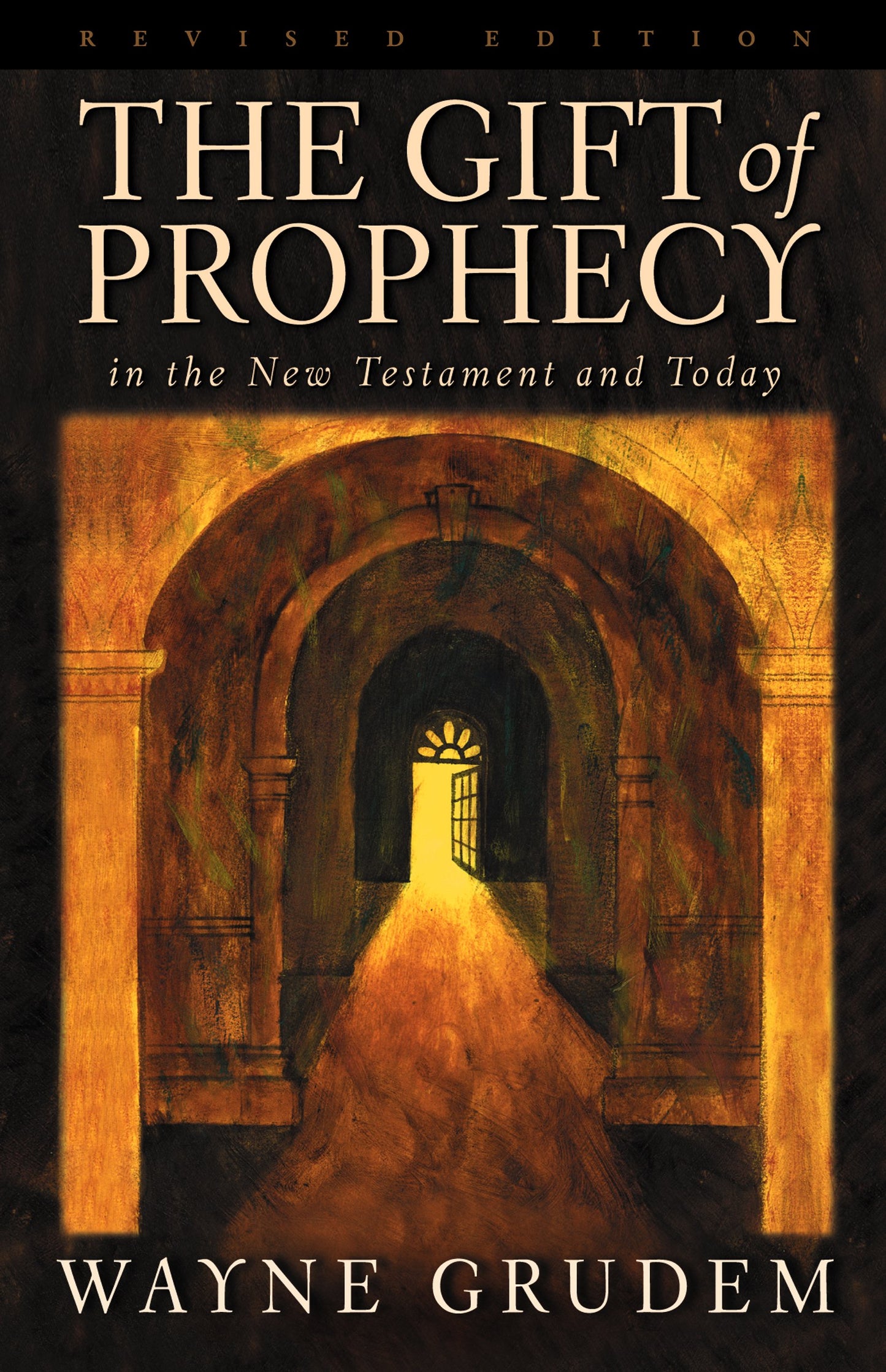 The Gift of Prophecy in the New Testament and Today by Grude