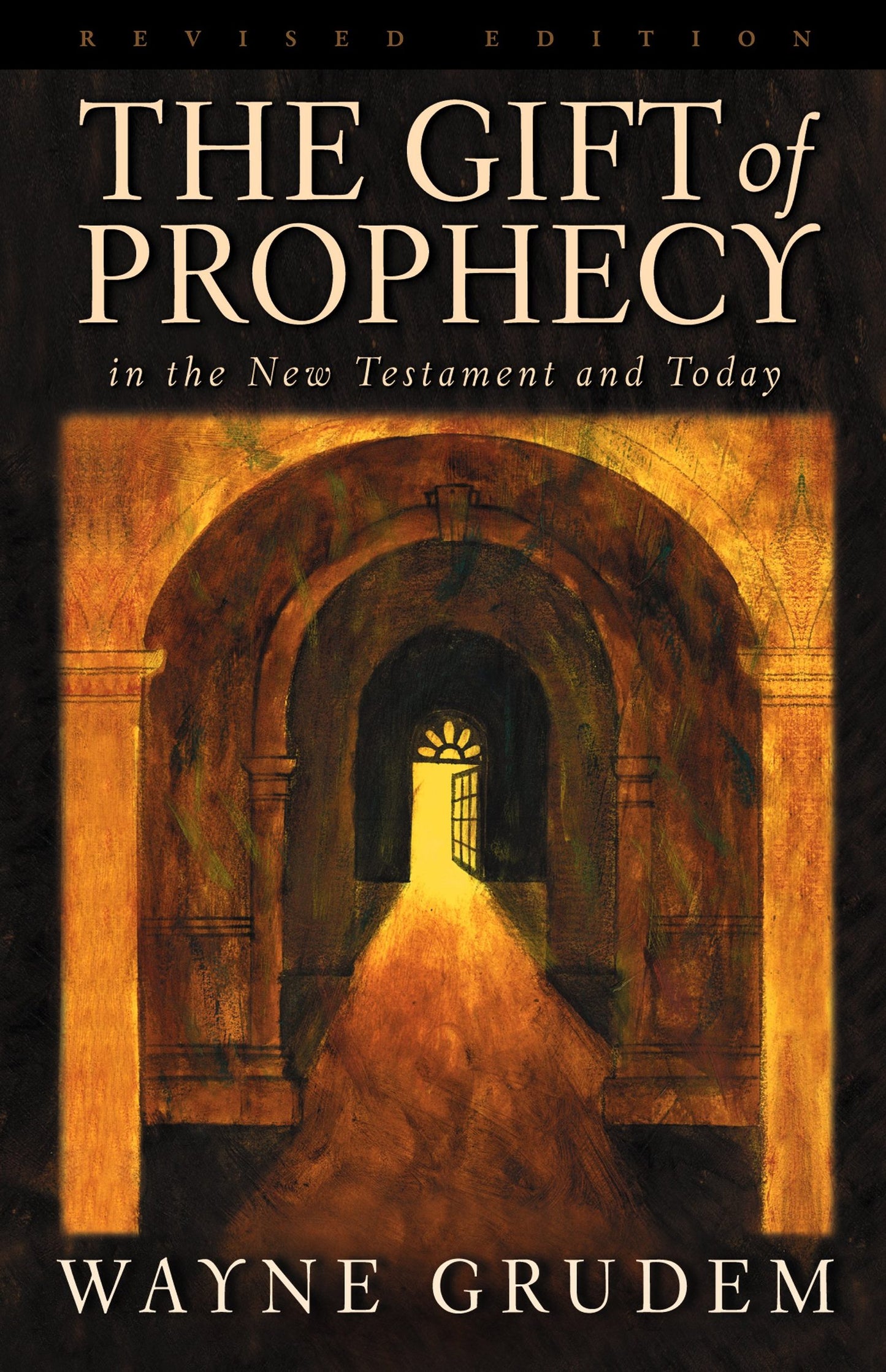 The Gift of Prophecy in the New Testament and Today by Grude