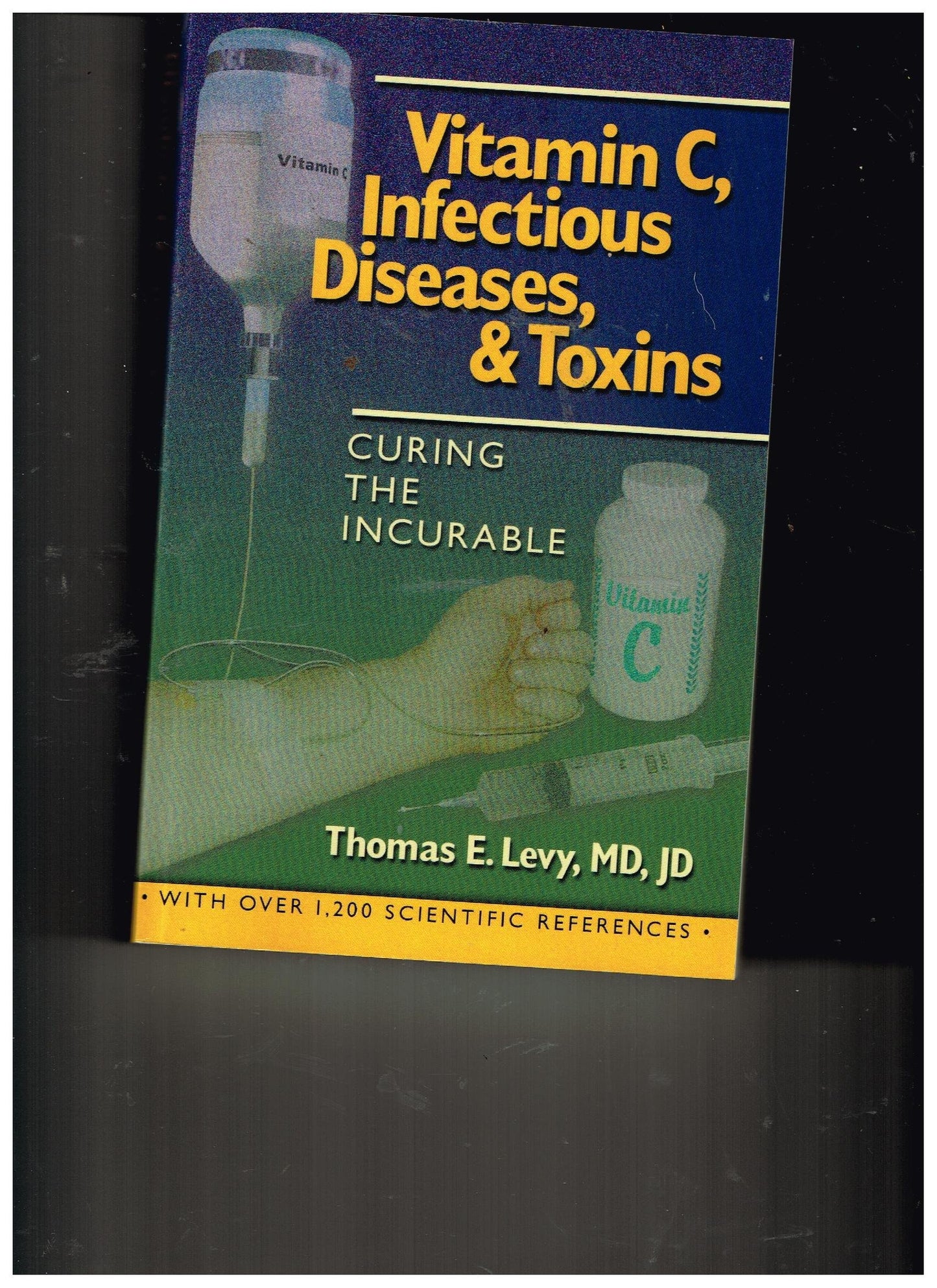 Curing the Incurable: Vitamin C, Infectious Diseases, and Toxins