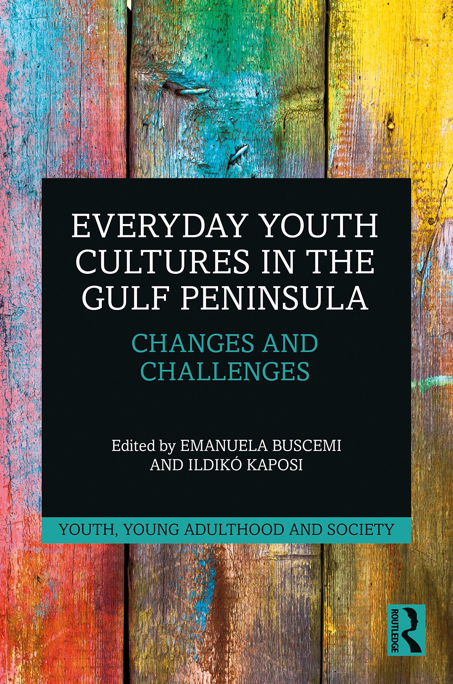 Everyday Youth Cultures in the Gulf Peninsula (Youth, Young Adulthood and Society)