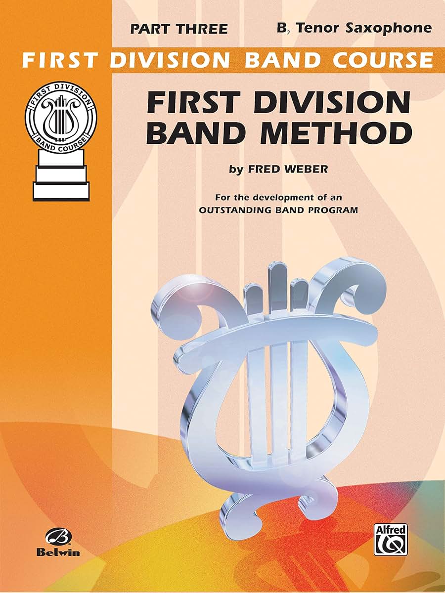 First Division Band Method, Part 3: B-flat Tenor Saxophone (First Division Band Course, Part 3)