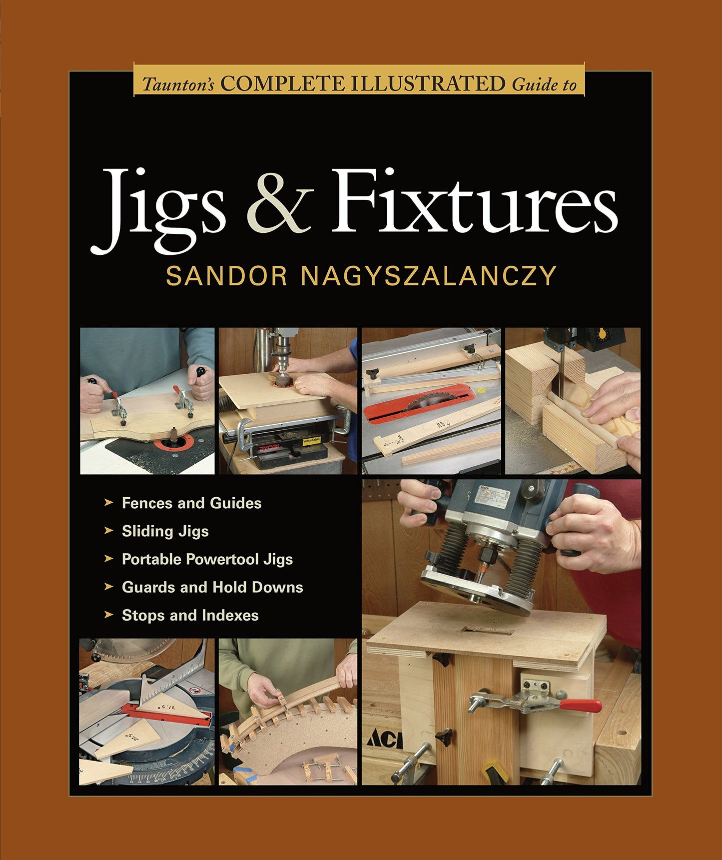 Taunton's Complete Illustrated Guide to Jigs & Fixtures (Complete Illustrated Guides (Taunton))