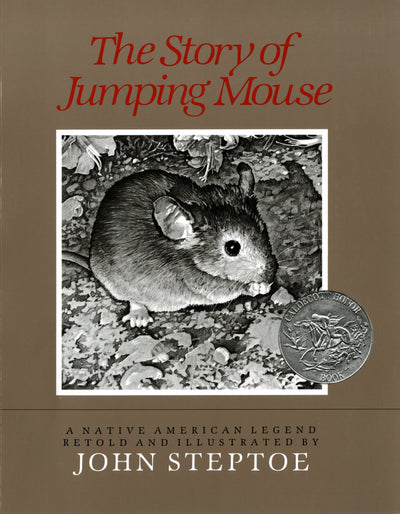 The Story of Jumping Mouse: A Caldecott Honor Award Winner - A Native American Tale of a Mouse Who Becomes an Eagle for Kids (Ages 4-8)