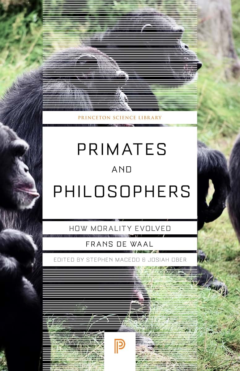 Primates and Philosophers: How Morality Evolved (The University Center for Human Values Series)