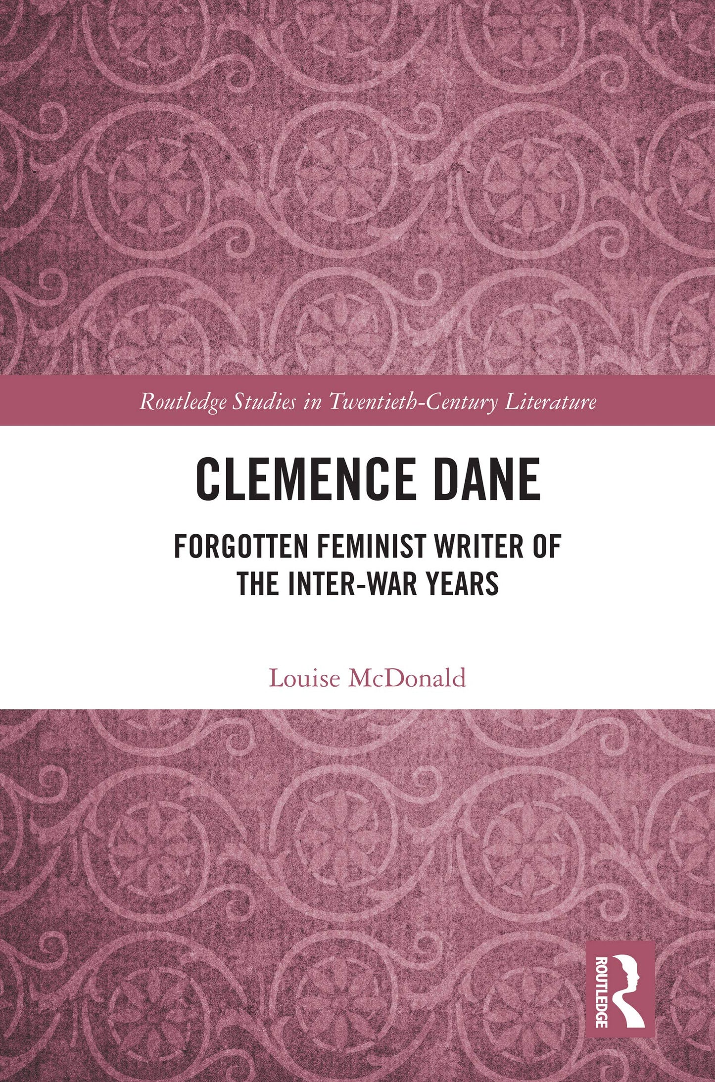 Clemence Dane (Routledge Studies in Twentieth-Century Literature)