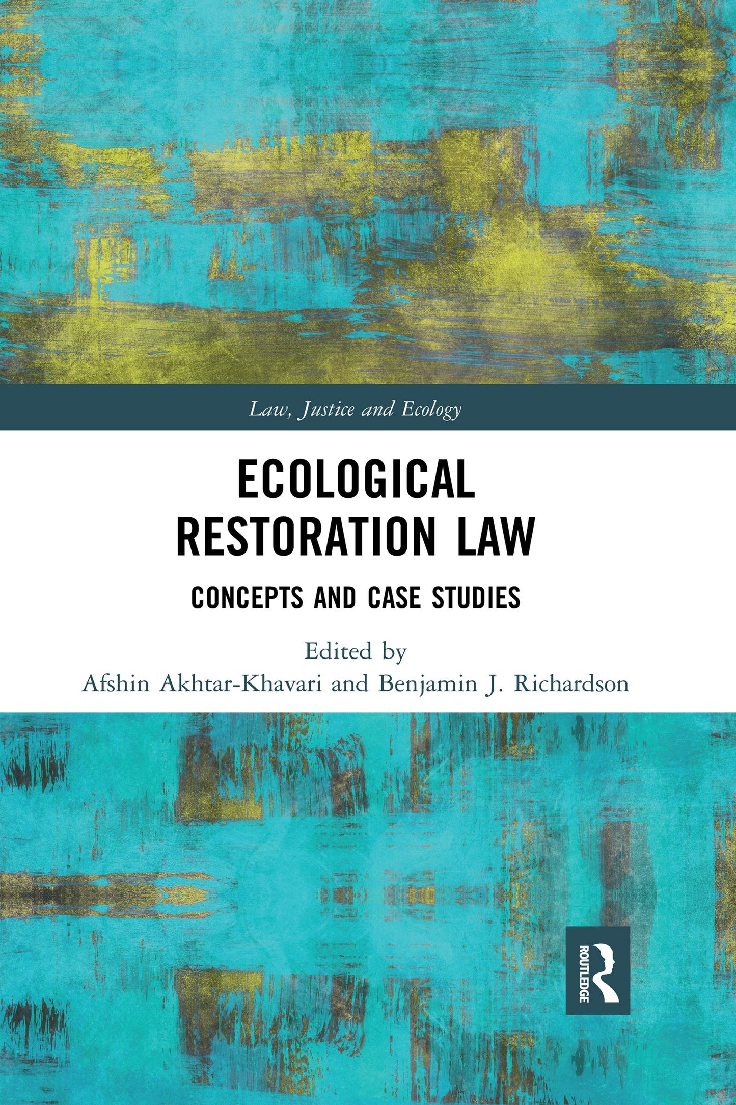 Ecological Restoration Law (Law, Justice and Ecology)