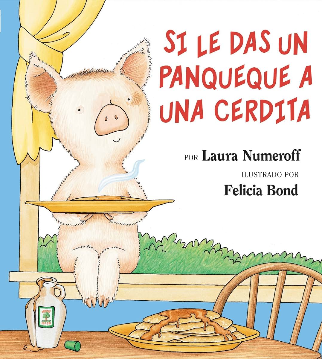 Si le das un panqueque a una cerdita (Spanish Edition)