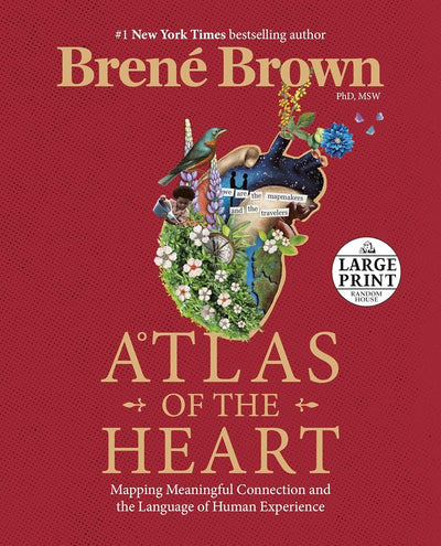 Atlas of the Heart: Mapping Meaningful Connection and the La