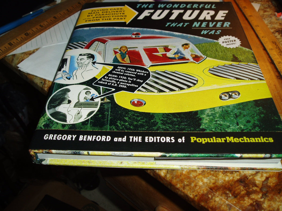 The Wonderful Future That Never Was: Flying Cars, Mail Delivery by Parachute, and Other Predictions from the Past