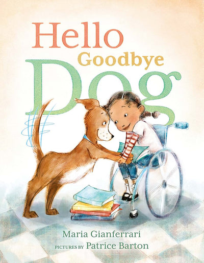 Hello Goodbye Dog by Maria Gianferrari (Hardcover)