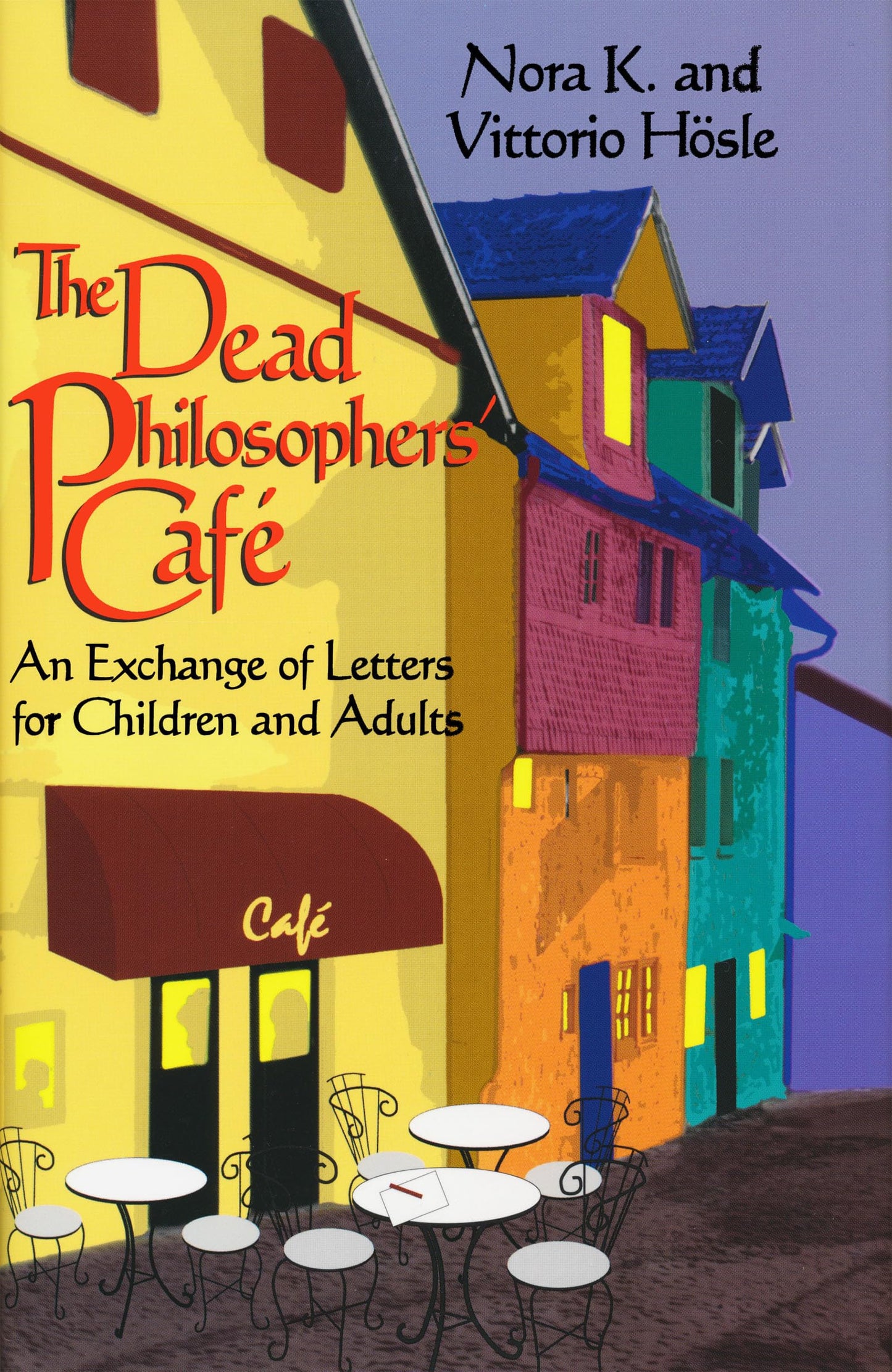 Dead Philosophers' Cafe: An Exchange of Letters for Children and Adults