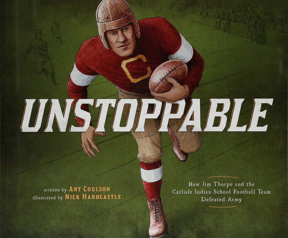 Unstoppable: How Jim Thorpe and the Carlisle Indian School Defeated the Army (Encounter: Narrative Nonfiction Picture Books)