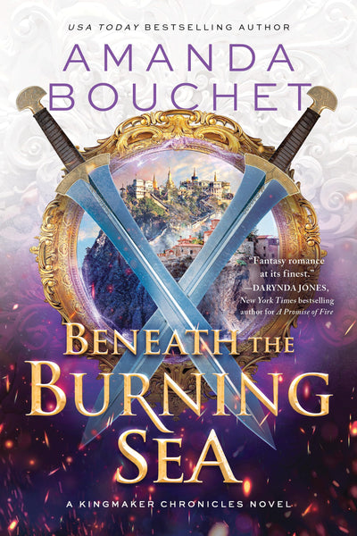 Beneath the Burning Sea (The Kingmaker Chronicles, 5)