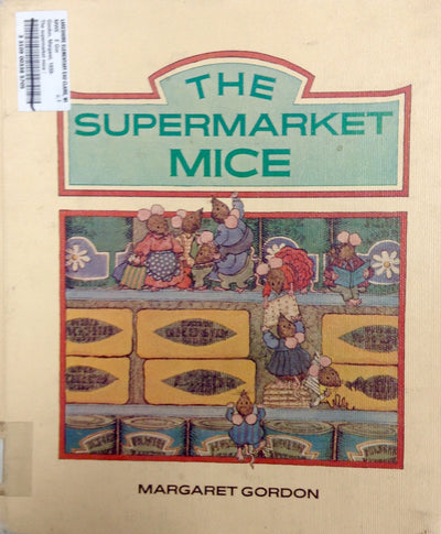 The Supermarket Mice by Margaret Gordon