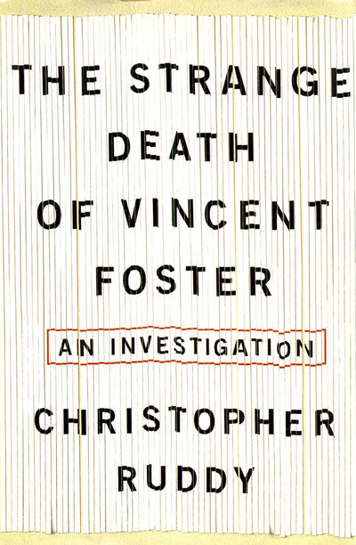 The Strange Death of Vincent Foster by Ruddy, Christopher