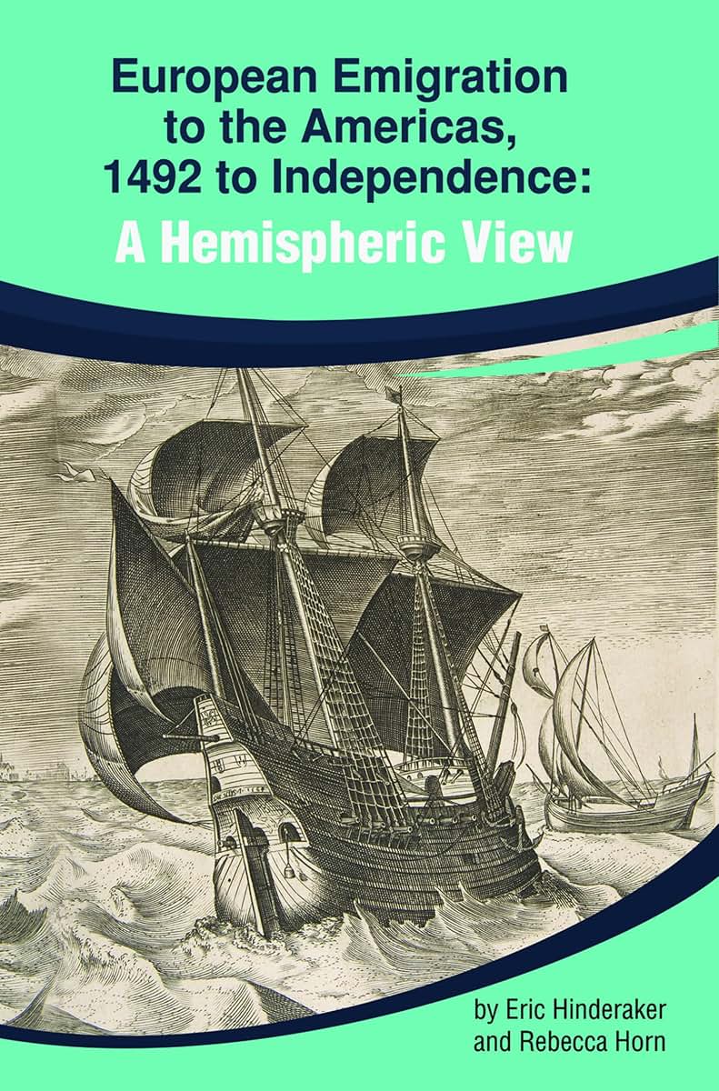 European Emigration to the Americas: 1492 to Independence: A Hemispheric View