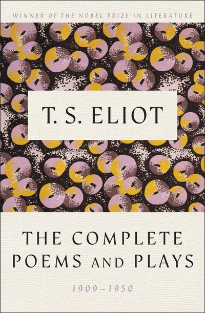 The Complete Poems and Plays: 1909-1950 by Eliot, T. S.