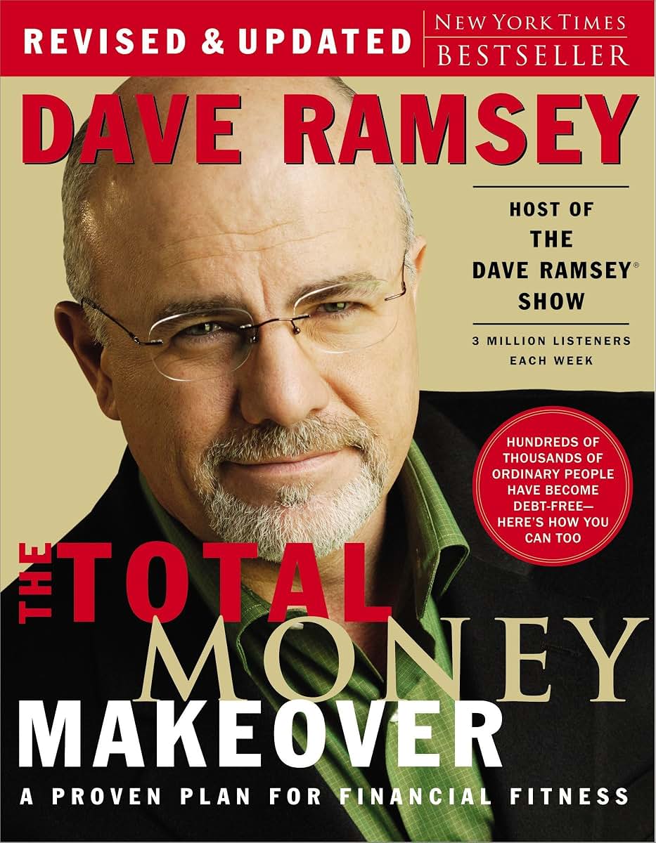 The Total Money Makeover: A Proven Plan for Financial Fitnes