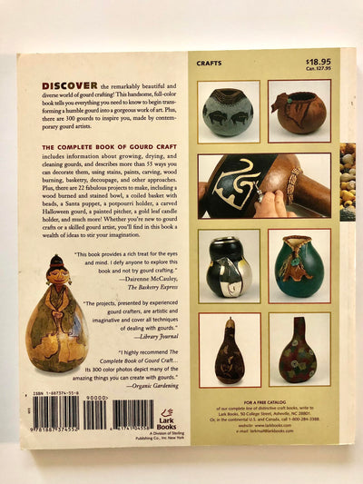 The Complete Book Of Gourd Craft: 22 Projects * 55 Decorative Techniques * 300 Inspirational Designs