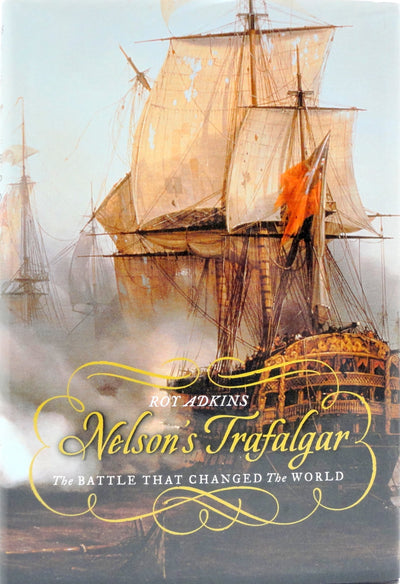 Nelson's Trafalgar: The Battle That Changed the World by Adk