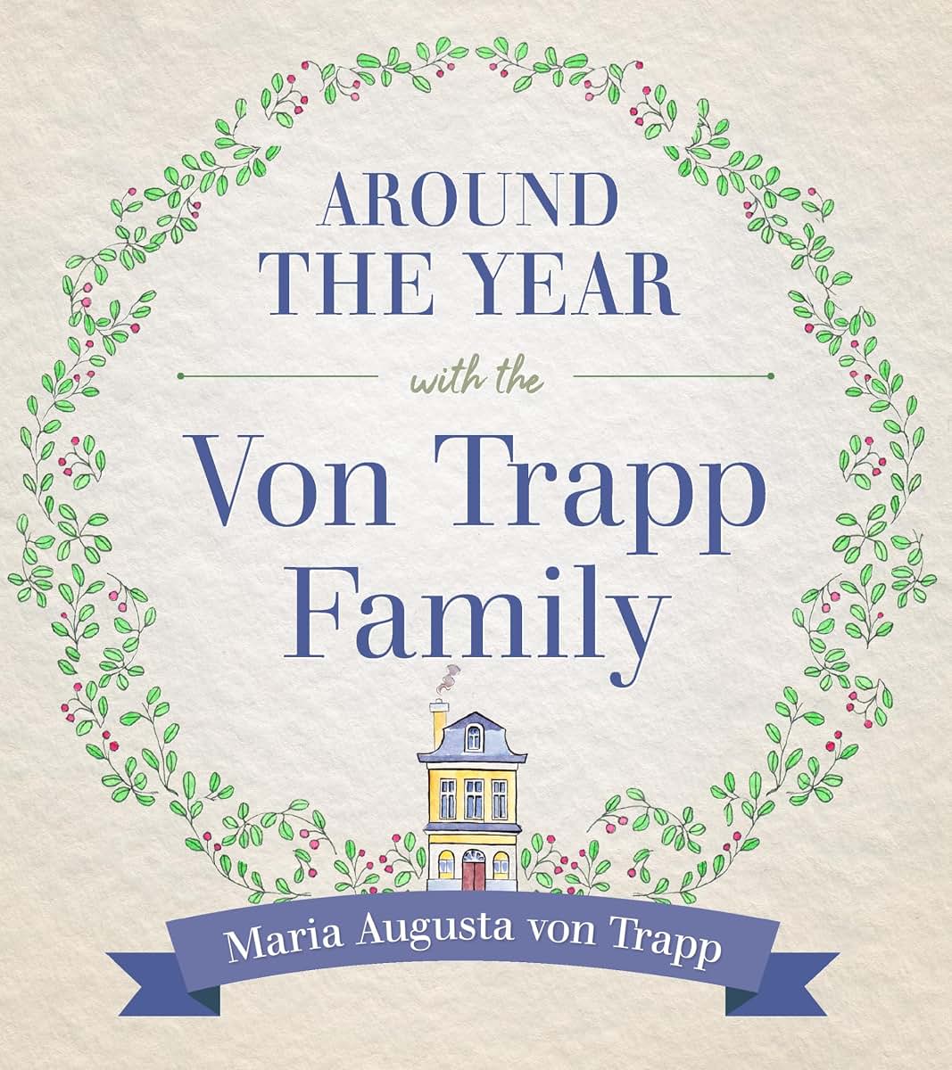 Around the Year with the Von Trapp Family
