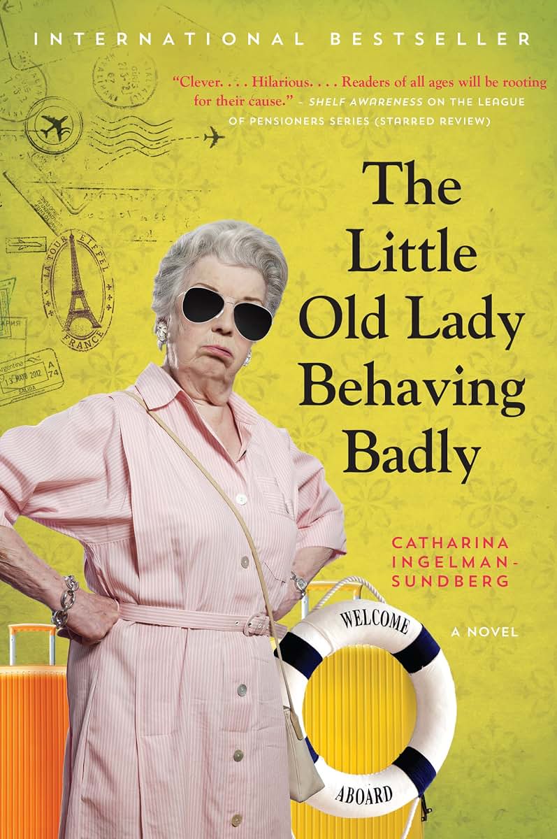 The Little Old Lady Behaving Badly: A Novel (League of Pensioners, 3)
